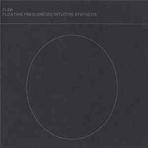 Eleh - Floating Frequencies / Intuitive Synthesis mp3