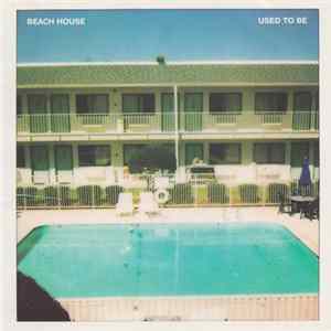 Beach House - Used To Be mp3