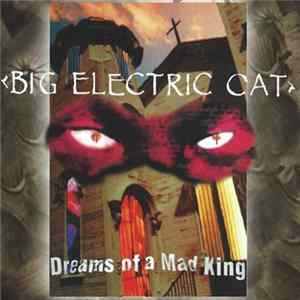 Big Electric Cat - Dreams Of A Mad King mp3