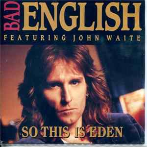 Bad English Featuring John Waite - So This Is Eden mp3