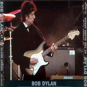 Bob Dylan - At The Globe Arena mp3
