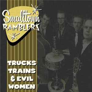 Smalltown Ramblers - Trucks, Trains & Evil Women mp3