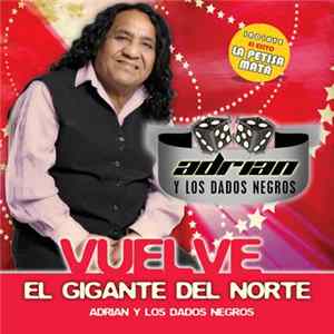 Adrian Y Los Dados Negros - Vuelve El Gigante del Norte mp3
