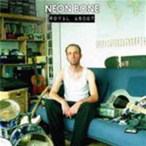 Neon Bone - Royal Ascot mp3