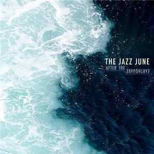 The Jazz June - After The Earthquake mp3
