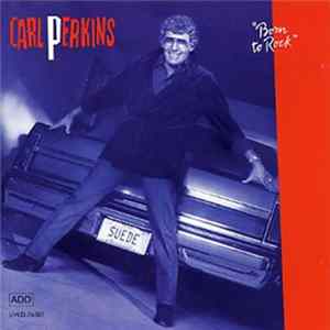 Carl Perkins - Born To Rock mp3