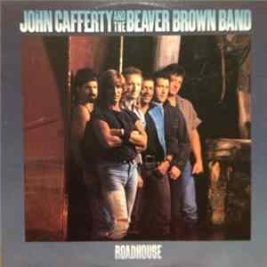 John Cafferty And The Beaver Brown Band - Roadhouse mp3
