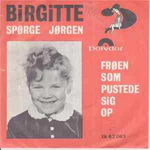 Birgitte - Spørge Jørgen / Frøen Som Pustede Sig Op mp3