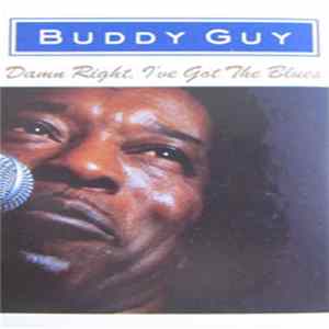 Buddy Guy - Damn Right, I've Got The Blues mp3