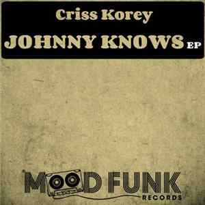 Criss Korey - Johnny Knows EP mp3
