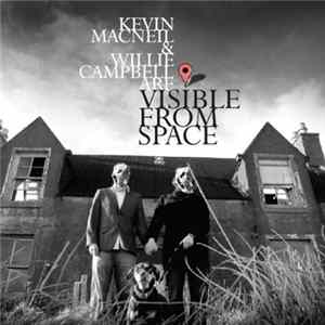 Kevin MacNeil & Willie Campbell - Visible From Space mp3
