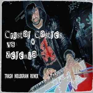 Crystal Castles - Trash Hologram (Zelenka Remix) mp3