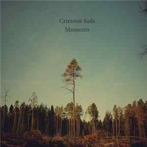 Crimson Sails - Moments mp3