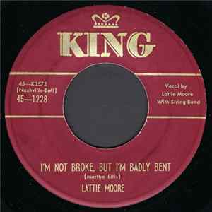 Lattie Moore - I'm Not Broke, But I'm Badly Bent mp3
