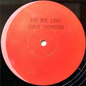 Chris Thompson - Bye Bye Love mp3