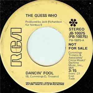 The Guess Who - Dancin' Fool / Seems Like I Can't Live With You, But I Can't Live Without You mp3