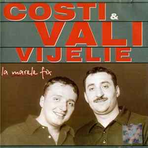 Costi & Vali Vijelie - La Marele Fix mp3