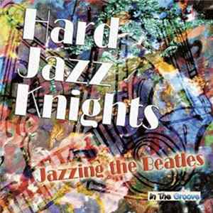 Hard Jazz Knights - Jazzing The Beatles mp3