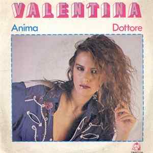 Valentina - Anima / Dottore mp3
