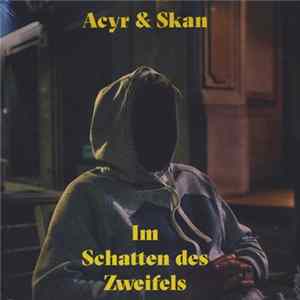 Acyr & Skan - Im Schatten Des Zweifels mp3