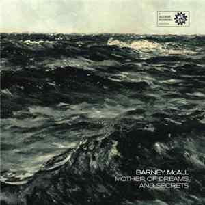 Barney Mcall - Mother Of Dreams And Secrets mp3