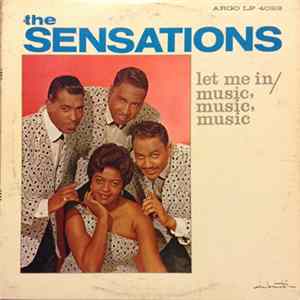 The Sensations - Let Me In / Music, Music, Music mp3