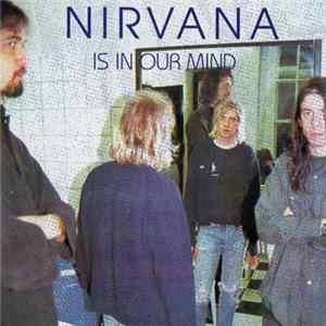 Nirvana - Nirvana Is In Our Mind mp3