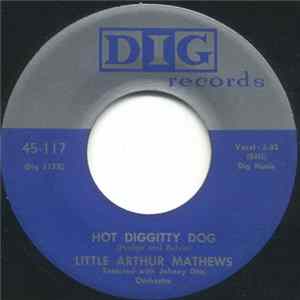 Little Arthur Mathews - Hot Diggitty Dog / Bad Bad Bulldog mp3