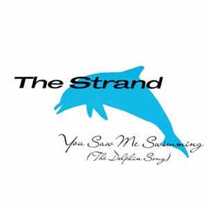 The Strand - You Saw Me Swimming (The Dolphin Song) mp3
