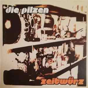Die Pilzen - Zeitwürz mp3