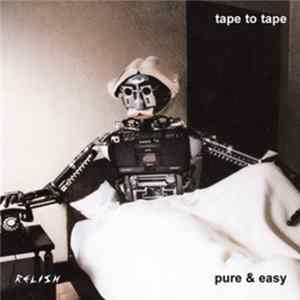 Tape To Tape - Pure & Easy mp3