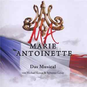 Michael Kunze & Sylvester Levay - Marie Antoinette - Das Musical mp3
