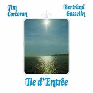 Jim Corcoran & Bertrand Gosselin - Ile D'entrée mp3
