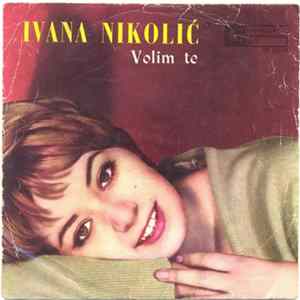 Ivana Nikolić - Volim Te mp3