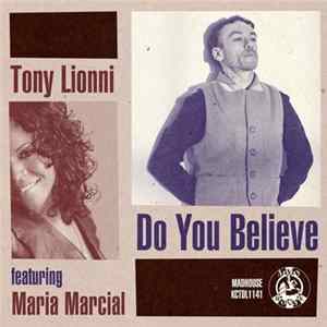 Tony Lionni Featuring Maria Marcial - Do You Believe mp3
