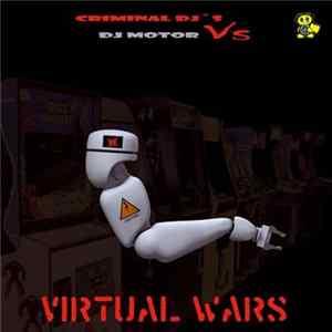 Criminal DJ's Vs. DJ Motor - Virtual Wars mp3