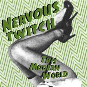 Nervous Twitch - This Modern World mp3