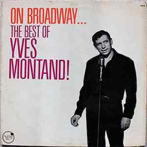 Yves Montand - On Broadway...The Best Of Yves Montand mp3