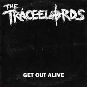 The Traceelords - Get Out Alive mp3