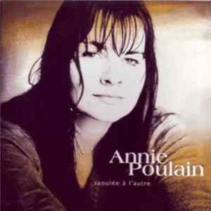 Annie Poulain - Saoulée A L'autre mp3
