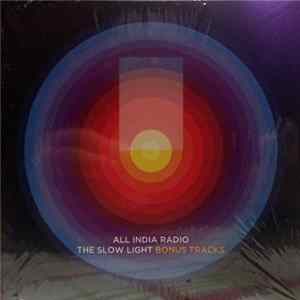All India Radio - The Slow Light - Bonus Tracks mp3