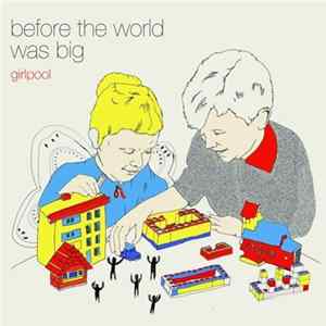 Girlpool - Before The World Was Big mp3
