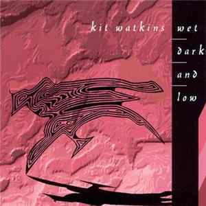 Kit Watkins - Wet, Dark, And Low mp3