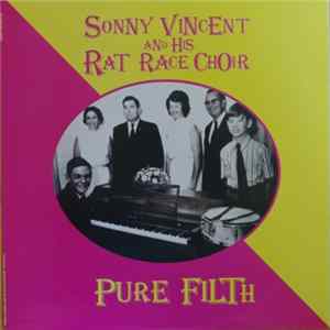 Sonny Vincent And His Rat Race Choir - Pure Filth mp3