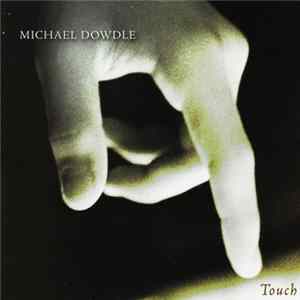 Michael Dowdle - Touch mp3