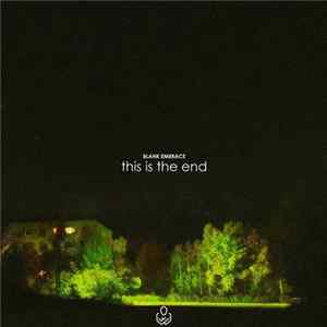 Blank Embrace - This Is The End mp3