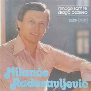 Milanče Radosavljević - Mnogo Sam Te Draga Poželeo mp3