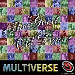 Mult1verse - The Good Old Days mp3