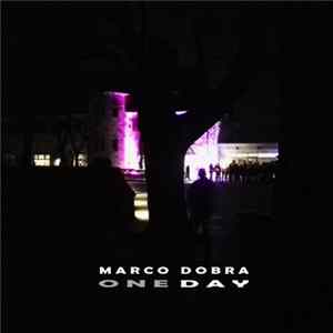 Marco Dobra - One Day mp3