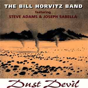 The Bill Horvitz Band featuring Steve Adams & Joseph Sabella - Dust Devil mp3